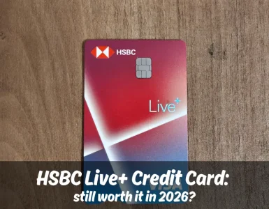 HSBC Live+ Credit Card still worth it in 2026